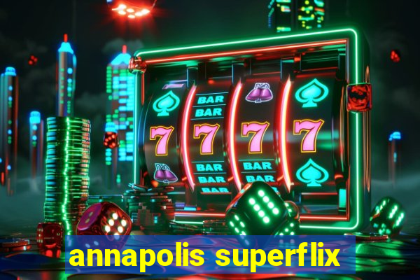 annapolis superflix